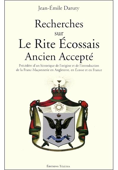 Recherches sur le rite écossais ancien accepté