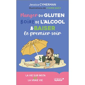 Manger du gluten, boire de l'alcool et baiser le premier soir