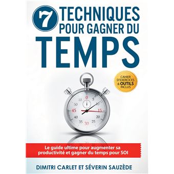 7 techniques gagner du temps