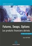 Futures, swaps, options. Les produits financiers dérivés