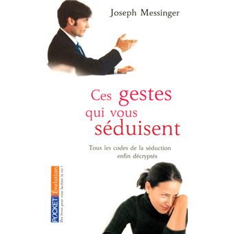 Ces Gestes Qui Vous S Duisent Tous Les Codes De La S Duction Poche Joseph Messinger Achat