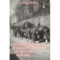Les années noires dans le territoire de Belfort 1939-1945