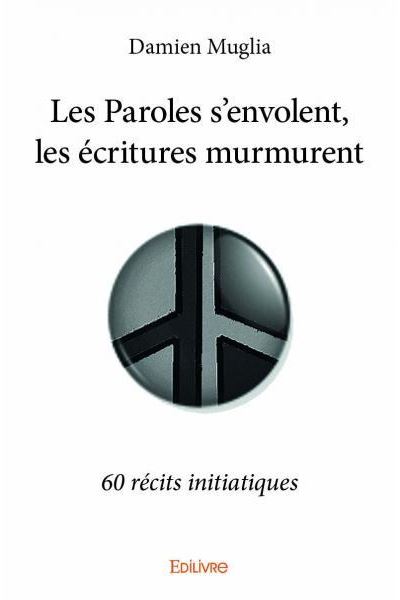 Les paroles s'envolent, les écritures murmurent