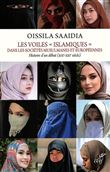 Les Voiles "islamiques" dans les sociétés musulmanes et européennes - Histoire d'un débat (XIXe-XXIe