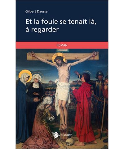 Et la foule se tenait là, à regarder