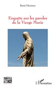 Enquête sur les paroles de la Vierge Marie
