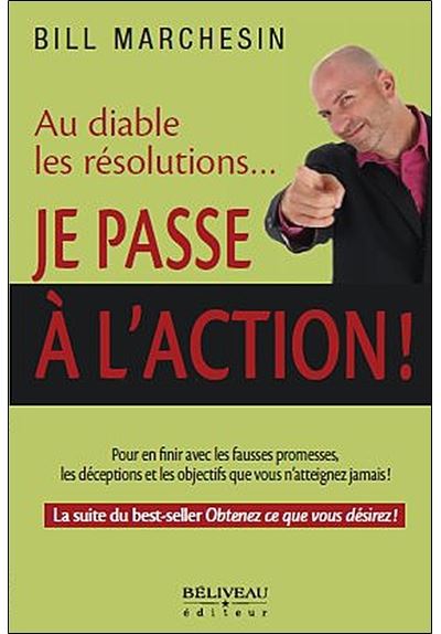Au diable les résolutions... Je passe à l'action ! - Bill Marchesin - broché