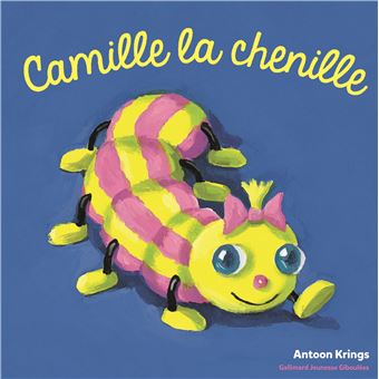 Les Drôles de Petites BêtesCamille la chenille