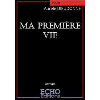 Ma première vie