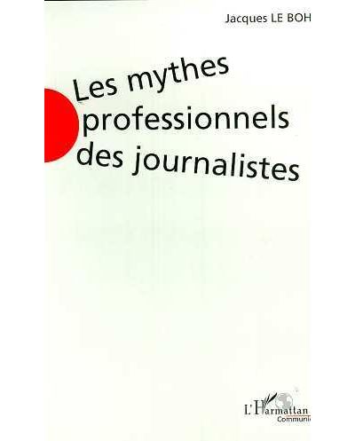 Les mythes professionels des journalistes
