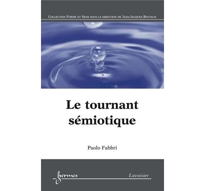 Le tournant semiotique collection formeet sens