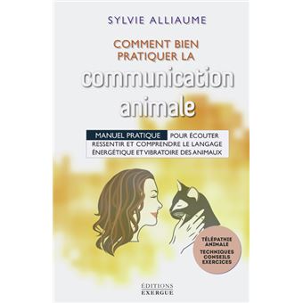Communication animale - Comment bien la pratiquer