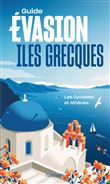 Iles grecques - Îles Cyclades et Athènes Guide Evasion