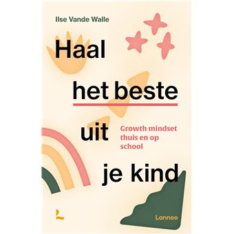 Haal Het Beste Uit Je Kind Growth Mindset Thuis En Op School - Broché ...