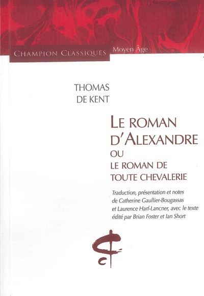 Le roman d'Alexandre ou le roman de toute la chevalerie