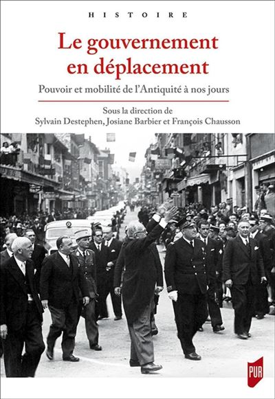 Le gouvernement en déplacement - Sylvain Destephen - broché