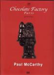 Paul McCarthy  : Chocolate Factory, Paris