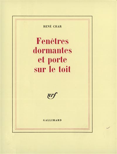 Fenêtres dormantes et porte sur le toit - René Char - (donnée non spécifiée)