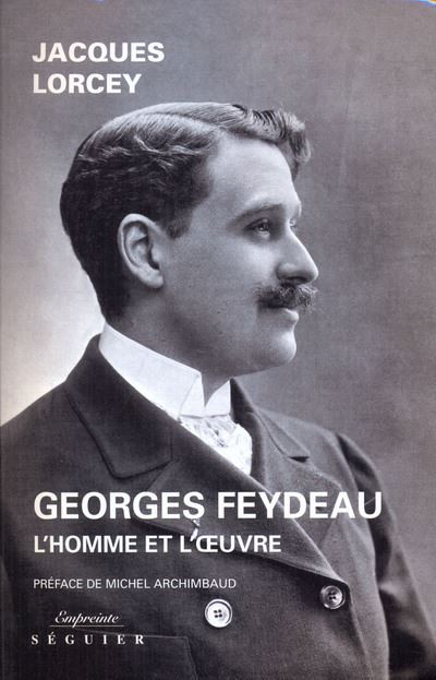 Coffret Georges Feydeau - L'homme et l'oeuvre - Jacques Lorcey - Coffret