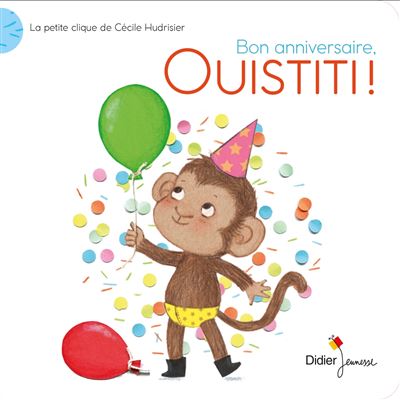 Bon Anniversaire Ouistiti La Petite Clique De Cecile Hudrisier Cartonne Cecile Hudrisier Cecile Hudrisier Achat Livre Fnac