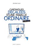 Chroniques décalées d'une famille ordinaire (et vice versa)