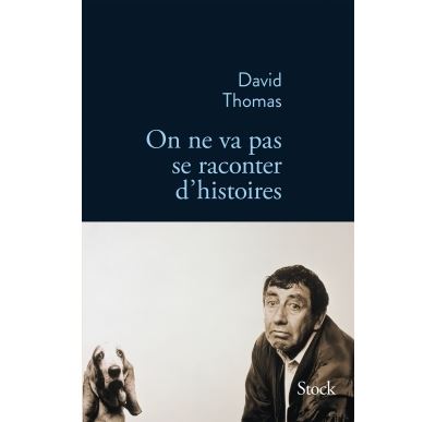 On ne va pas se raconter d'histoires