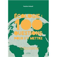 Écologie : 100 questions pour s'y mettre