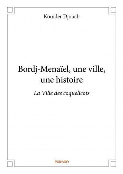 Bordj-menaiel, une ville, une histoire