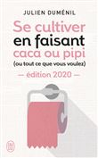 Se cultiver en faisant caca ou pipi (ou tout ce que vous voulez)
