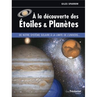 A La Découverte Des étoiles Et Planètes - 