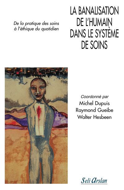 La banalisation de l'humain au sein du systeme de soins s'in