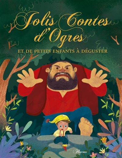 Jolis contes d'ogres et de petits enfants à croquer