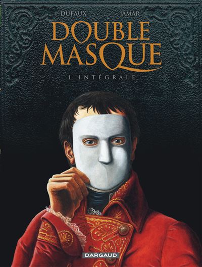 Double Masque - Intégrale complète - Jean Dufaux - relié