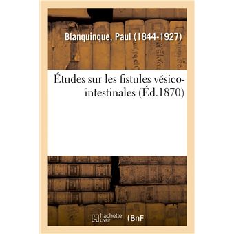 Études sur les fistules vésico-intestinales