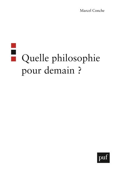 Quelle philosophie pour demain ? - Marcel Conche - broché
