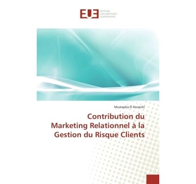 Contribution du marketing relationnel a la gestion du risque
