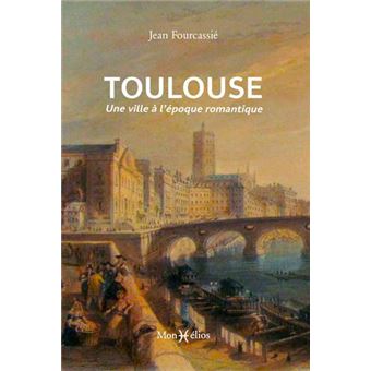 Toulouse, une ville à l'époque romantique