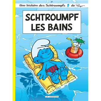 Les Schtroumpfs Tome 27 Les Schtroumpfs Lombard Schtroumpf Les Bains Thierry Culliford Alain Jost Garray Cartonne Achat Livre Ou Ebook Fnac