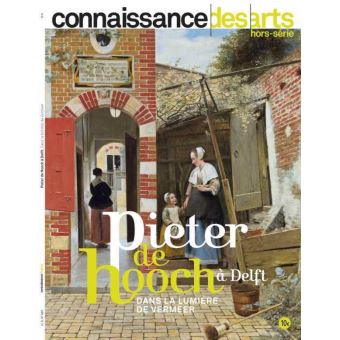 Pieter de hooch a delft - dans la lumiere de vermeer