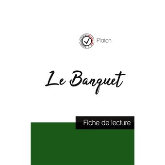 Le Banquet de Platon (fiche de lecture et analyse complète de l'oeuvre)