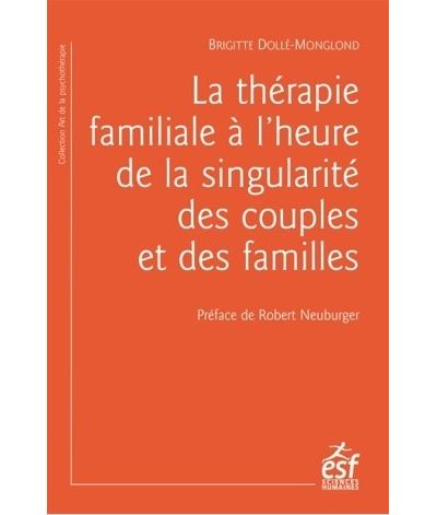 La thérapie familiale à l'heure de la singularité des couples - Brigitte Dollé-Monglond - broché
