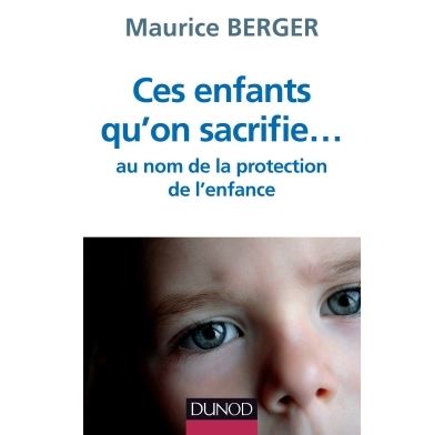 Ces enfants qu'on sacrifie... Réponse à la loi réformant la protection de l'enfance