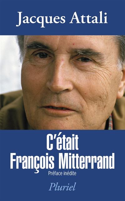 C'était François Mitterrand - Jacques Attali - Poche