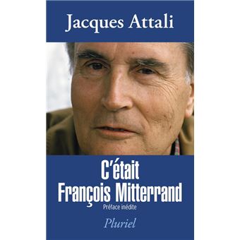 C'était François Mitterrand - Poche - Jacques Attali, Livre Tous Les ...