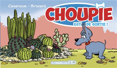 Choupie est de sortie !