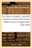 Les bons exemples : nouvelle morale en action (Deuxième édition revue et augmentée)
