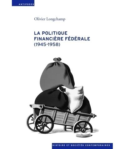 La politique financière fédérale - Olivier Longchamp - broché