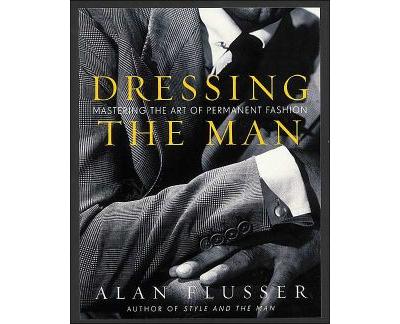 Dressing the man - relié - Alan Flusser, Livre tous les