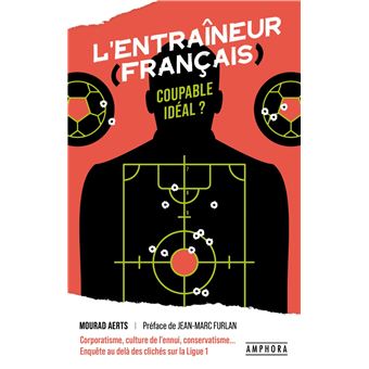 L'entraineur francais coupable ideal ?