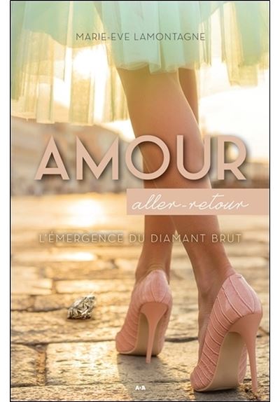 Amour - Aller-retour - L'émergence du diamant brut